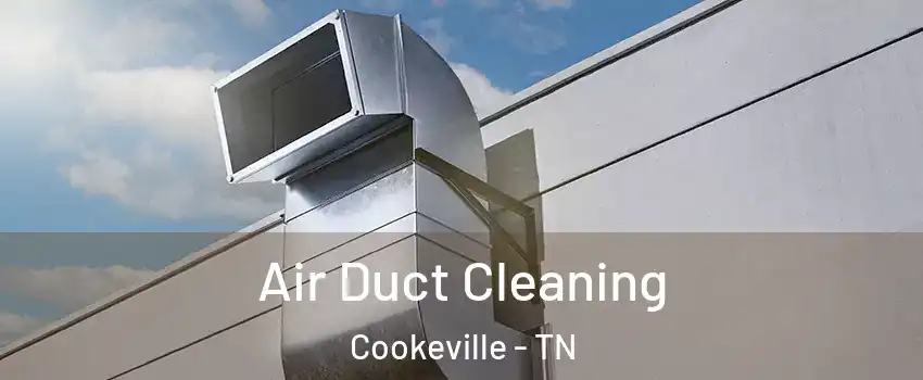  Air Duct Cleaning Cookeville - TN