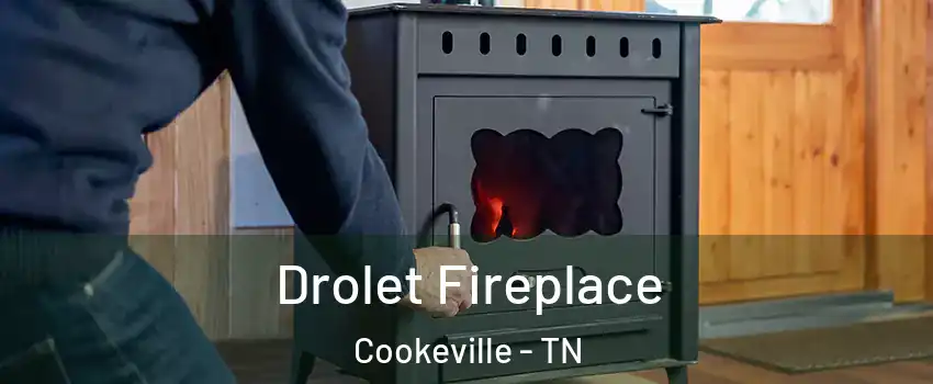  Drolet Fireplace Cookeville - TN