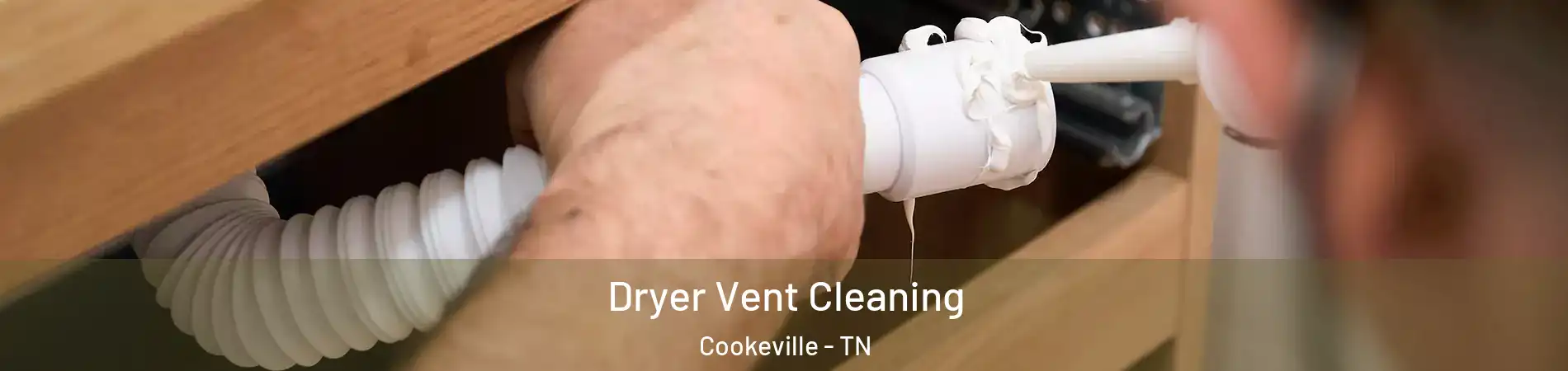  Dryer Vent Cleaning Cookeville - TN