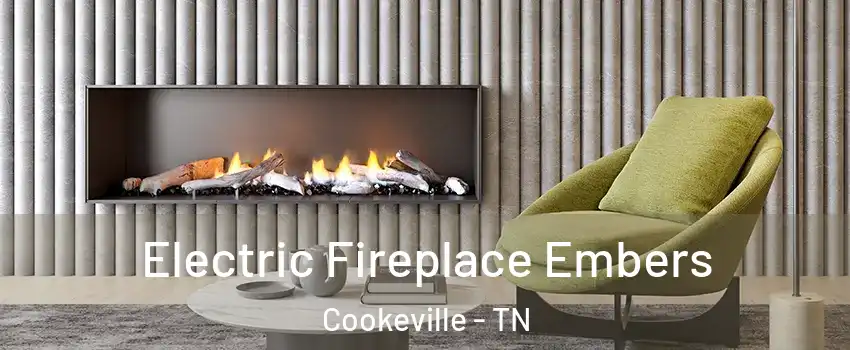  Electric Fireplace Embers Cookeville - TN