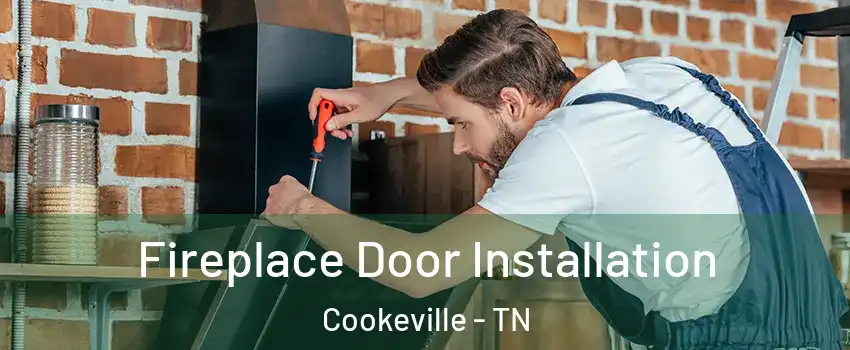  Fireplace Door Installation Cookeville - TN