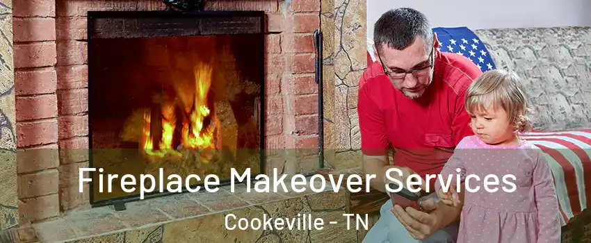  Fireplace Makeover Services Cookeville - TN