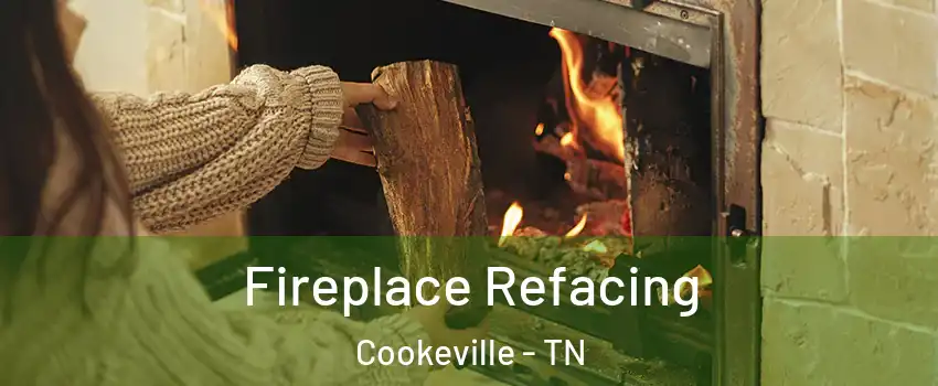  Fireplace Refacing Cookeville - TN