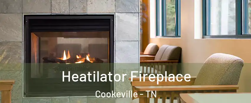  Heatilator Fireplace Cookeville - TN