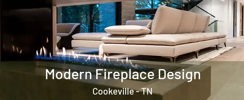  Modern Fireplace Design Cookeville - TN