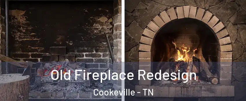  Old Fireplace Redesign Cookeville - TN